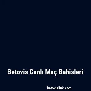 Betovis Canlı Maç Bahisleri