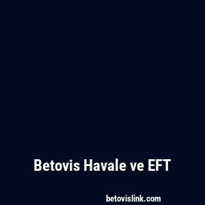 Betovis Havale ve EFT